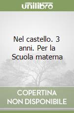 Nel castello. 3 anni. Per la Scuola materna