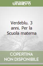 Verdeblu. 3 anni. Per la Scuola materna libro