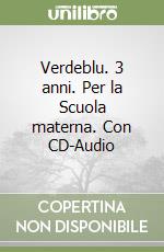 Verdeblu. 3 anni. Per la Scuola materna. Con CD-Audio libro