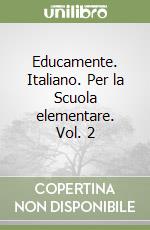 Educamente. Italiano. Per la Scuola elementare. Vol. 2 libro