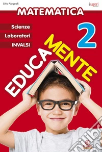 Educamente. Matematica. Per la Scuola elementare. Vol. 2