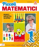 Piccoli matematici. Per la 1ª classe elementare. Con espansione online libro