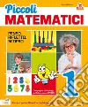 Piccoli matematici. Per la 1ª classe elementare. Con espansione online libro