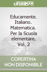 Educamente. Italiano. Matematica. Per la Scuola elementare. Vol. 2 libro