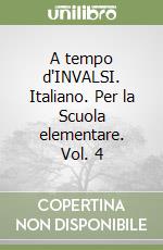 A tempo d'INVALSI. Italiano. Per la Scuola elementare. Vol. 4 libro