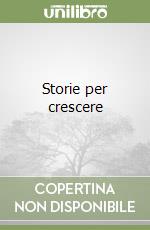 Storie per crescere libro