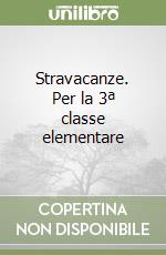 Stravacanze. Per la 3ª classe elementare libro
