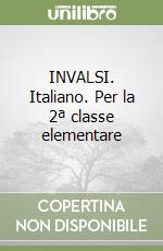 INVALSI. Italiano. Per la 2ª classe elementare libro