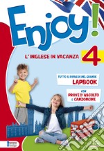 Enjoy! L'inglese va in vacanza. Per la Scuola elementare. Vol. 4 libro