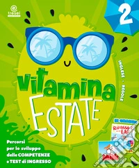 Vitamina estate. Percorsi per lo sviluppo delle competenze e test d'ingresso-Prove di ingresso per la classe successiva. Per la scuola elementare. Con Libro: Milk. Vol. 2 libro