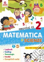 Esercizi di matematica e scienze. Quaderno operativo. Per la Scuola elementare. Vol. 2 libro