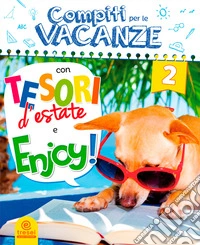 Compiti per le vacanze: Tesori d'estate-Enjoy! Per la Scuola elementare. Vol. 2 libro