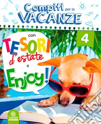 Compiti per le vacanze: Tesori d'estate-Enjoy! Per la Scuola elementare. Vol. 4 libro