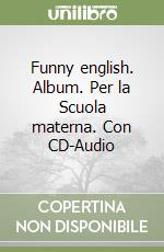 Funny english. Album. Per la Scuola materna. Con CD-Audio libro