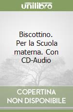 Biscottino. Per la Scuola materna. Con CD-Audio libro