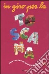 In giro per la Toscana libro