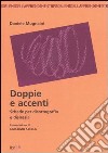 Doppie e accenti. Schede per disortografia e dislessia libro