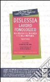 Dislessia. Lavoro fonologico tra scuola dell'infanzia e scuola primaria. Esperienze libro