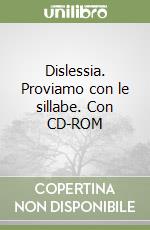 Dislessia. Proviamo con le sillabe. Con CD-ROM libro