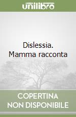Dislessia. Mamma racconta