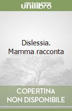 Dislessia. Mamma racconta libro