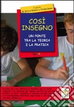 Così insegno. Un ponte tra la teoria e la pratica libro