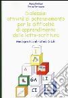 Dislessia: attività di potenziamento per le difficoltà di apprendimento della letto-scrittura. Guida pratica al metodo S.L.B. libro di Emiliani Maria Partesana Enrica