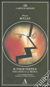 Il paese fertile. Paul Klee e la musica libro