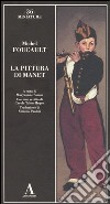 La pittura di Manet libro di Foucault Michel Saison M. (cur.)