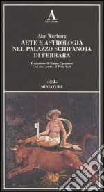 Arte e astrologia nel palazzo Schifanoja di Ferrara libro