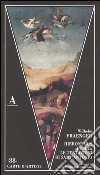 Hieronymus Bosch: le tentazioni di Sant'Antonio libro di Fraenger Wilhelm