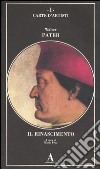 Il Rinascimento libro di Pater Walter Praz M. (cur.)