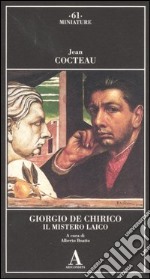 Giorgio de Chirico. Il mistero laico libro