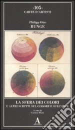 La sfera dei colori e altri scritti sul colore e sull'arte libro