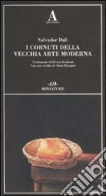 I cornuti della vecchia arte moderna libro