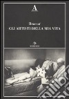 Gli artisti della mia vita. Ediz. illustrata libro di Brassaï