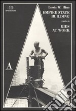 The Empire State Building-Kids at work. Ediz. illustrata libro