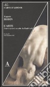 L'arte. Conversazioni racolte da Paul Gsell libro di Rodin Auguste Quattrocchi L. (cur.)