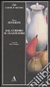 Dal cubismo al classicismo libro di Severini Gino Pontiggia E. (cur.)