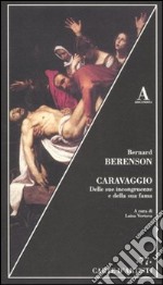 Caravaggio. Delle sue incongruenze e della sua fama libro