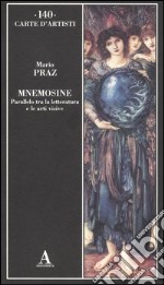 Mnemosine. Parallelo tra la letteratura e le arti visive. Ediz. illustrata libro