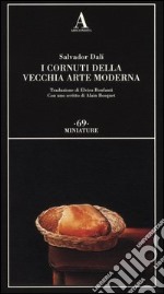 I cornuti della vecchia arte moderna libro