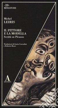 Il pittore e la modella. Scritti su Picasso