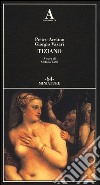 Tiziano. Ediz. illustrata libro