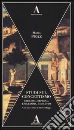 Studi sul concettismo. Emblema, impresa, epigramma, concetto libro