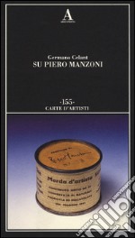 Su Piero Manzoni. Ediz. illustrata