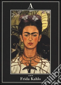 Frida Kahlo. Ediz. illustrata