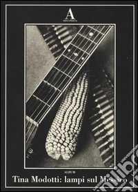 Tina Modotti: lampi sul Messico. Ediz. illustrata libro