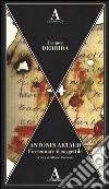 Antonin Artaud. Forsennare il soggettile libro di Derrida Jacques Cariolato A. (cur.)