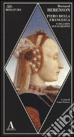 Piero della Francesca, o dell'arte non eloquente libro